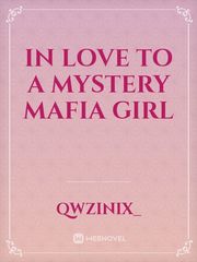 In love To A Mystery Mafia Girl Book