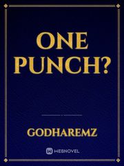 ONE PUNCH? One Punch Novel