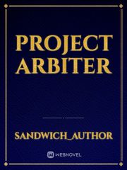 Project Arbiter Project Novel