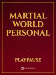 Martial World Personal Muscle Novel