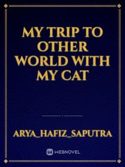 My Trip to Other World with my cat Book