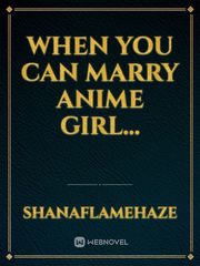 When You Can Marry Anime Girl... Kyoko Novel