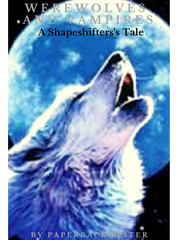 Werewolves and Vampires - A Shapeshifter's Tale Drabble Novel