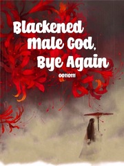 Blackened Male God, Bye Again [To Be Deleted] Book