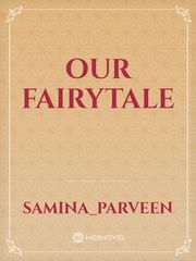 Our fairytale Fairytale Novel