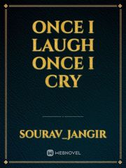 once i laugh once i cry Once Novel