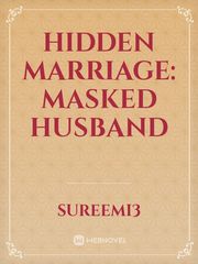 Hidden marriage: masked husband Best Survival Novel