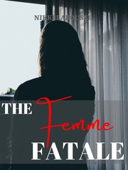 The Femme Fatale [Completed] Transition Novel