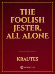 The  Foolish Jester, All Alone Book