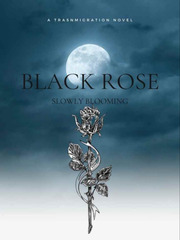 Black Rose Slowly Blooming 2006 Novel