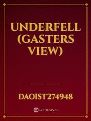 Underfell (Gasters view) View Novel