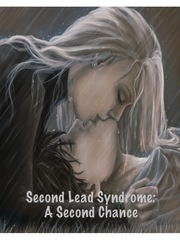 Second Lead Syndrome: A Second Chance Dirty Love Novel