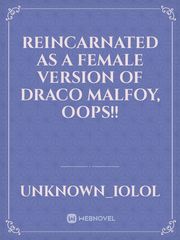 Reincarnated as A female version of Draco Malfoy, oops!! Fantastic Beasts And Where To Find Them 2 Novel
