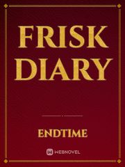Frisk diary Frisk Novel