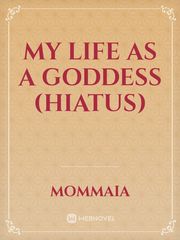 My life as a Goddess (Hiatus) Book