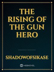 The Rising Of The Gun Hero The Rising Of The Shield Hero Novel