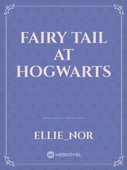 Fairy Tail At Hogwarts Fairy Tail Novel