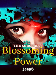 The Sorceress: Blossoming Power If Only You Knew Novel