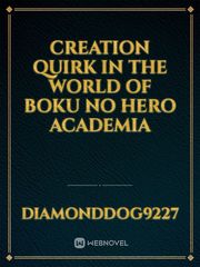 Creation quirk in the world of boku no hero academia Book