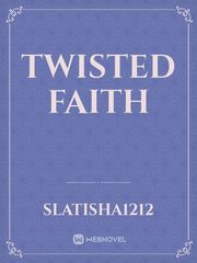 Twisted faith Faith Novel