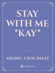 Stay with Me *Kay* Gabriel Novel
