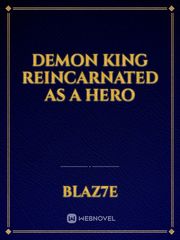 Demon king reincarnated as a hero Book