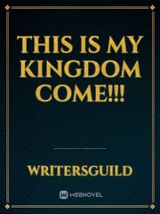 This Is My Kingdom Come!!! Nyc Novel