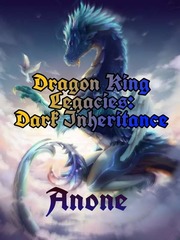 Dragon King Legacies: Dark Inheritance Book