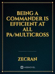 Being a Commander is Efficient at All PA/MULTICROSS The King's Avatar Novel
