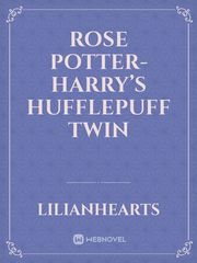 Rose Potter- Harry’s Hufflepuff Twin