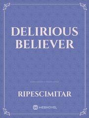 Delirious Believer Delirious Novel