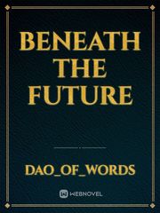 Beneath the Future News Novel