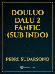 Douluo dalu 2 fanfic (sub indo) 19 Days Sub Indo Novel