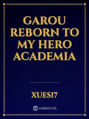 Garou reborn to my hero academia Crimson Skies Novel