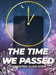 The time, we passed