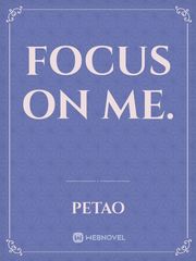 Focus on me. Book