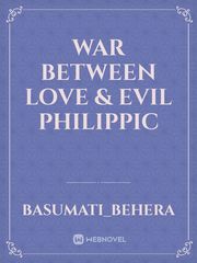War between love & Evil Philippic Book