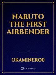 Naruto the first Airbender Naruto The Last Novel