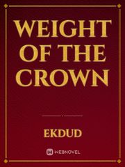 Weight of the Crown Crown Novel