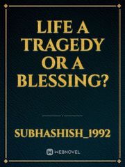 LIFE a tragedy or a blessing? One True Love Novel