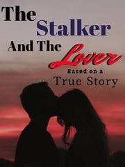 The Stalker and the Lover Kiss And Tell Novel