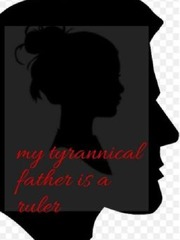 My tyrannical father is a ruler Victorian Novel