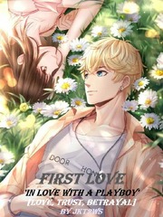 First Love “In love with a playboy” School Novel