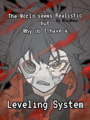 The World seems Realistic but Why do I have a Leveling System? Best App To Read Novel