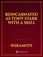 Reincarnated as Tony Stark with a Skill Shatterpoint Novel