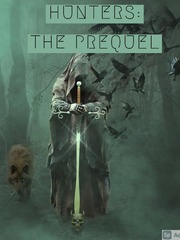 Hunters: The Prequel Magical Novel