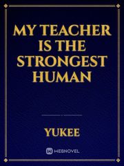 My Teacher Is The Strongest Human Book