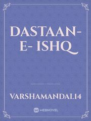 Dastaan-e- ishq Dastaan Novel