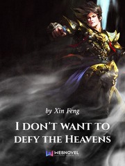 I Don't Want To Defy The Heavens Rage Novel