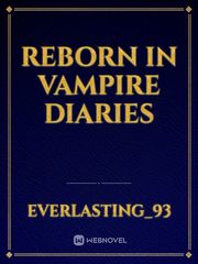 Reborn in Vampire Diaries Stefan Salvatore Novel